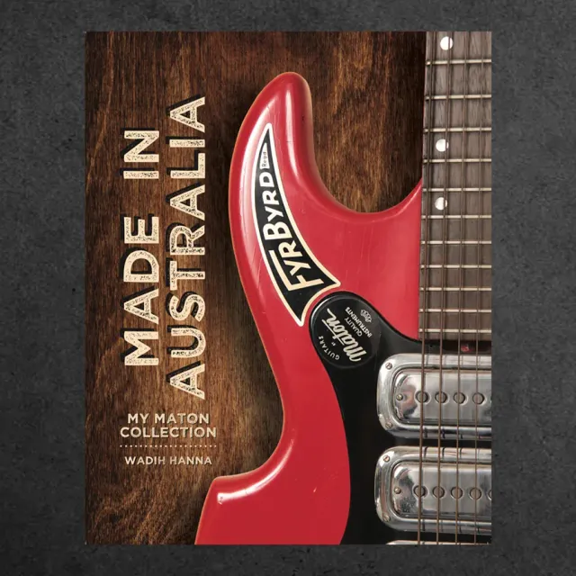 Maton Made In Australia My Maton Collection livre Wadih Hanna